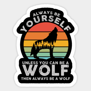 Always Be Yourself Wolf Sunset Sticker